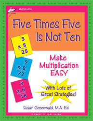 Five Times Five Is Not Ten: Make Multiplication Easy